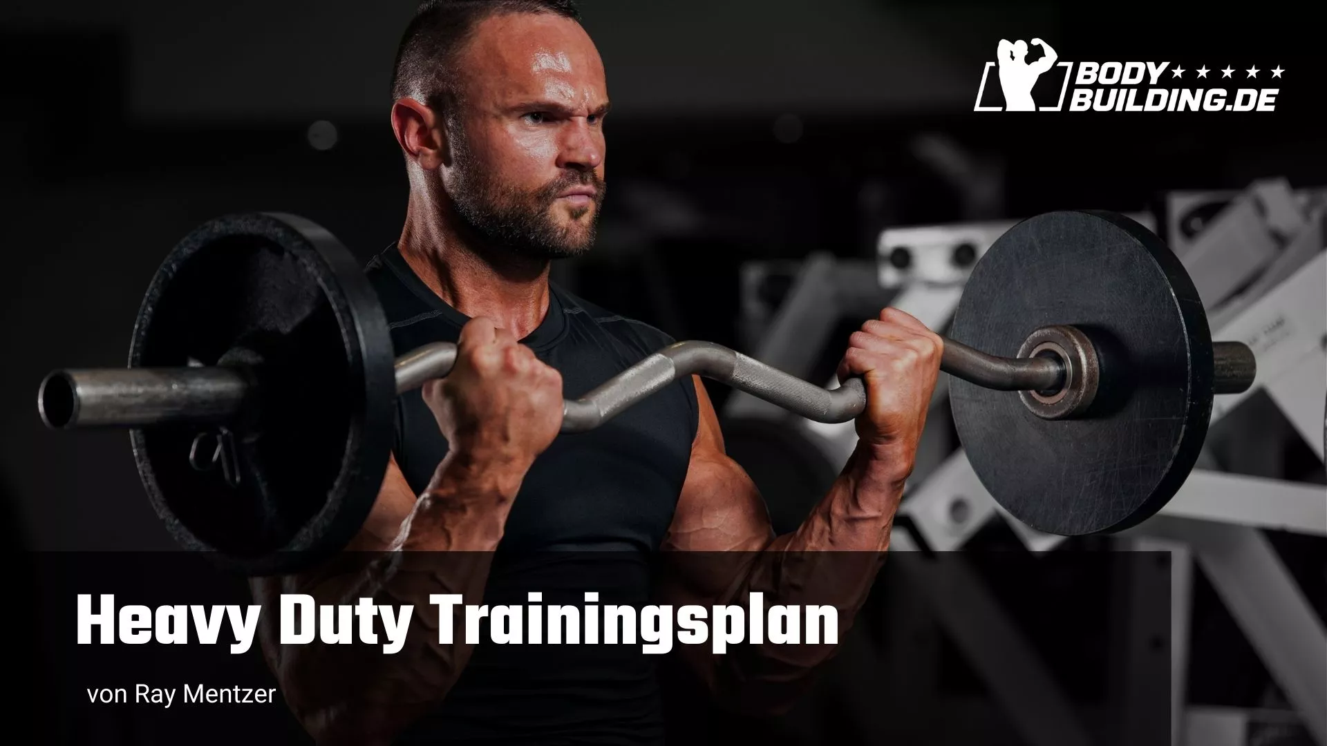 Heavy Duty Trainingsplan von Ray Mentzer